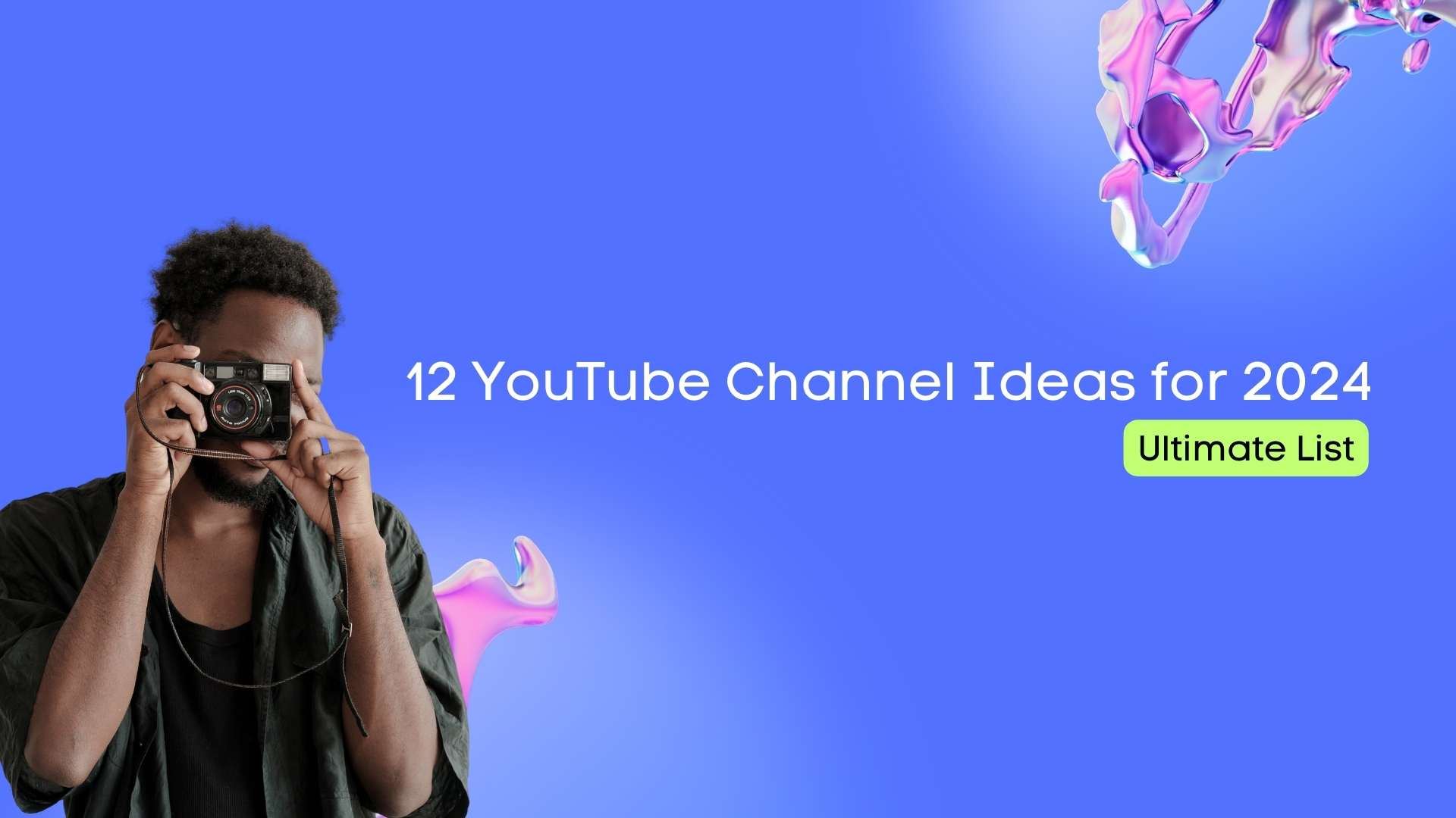 30+ YouTube Channel Ideas: Ultimate List