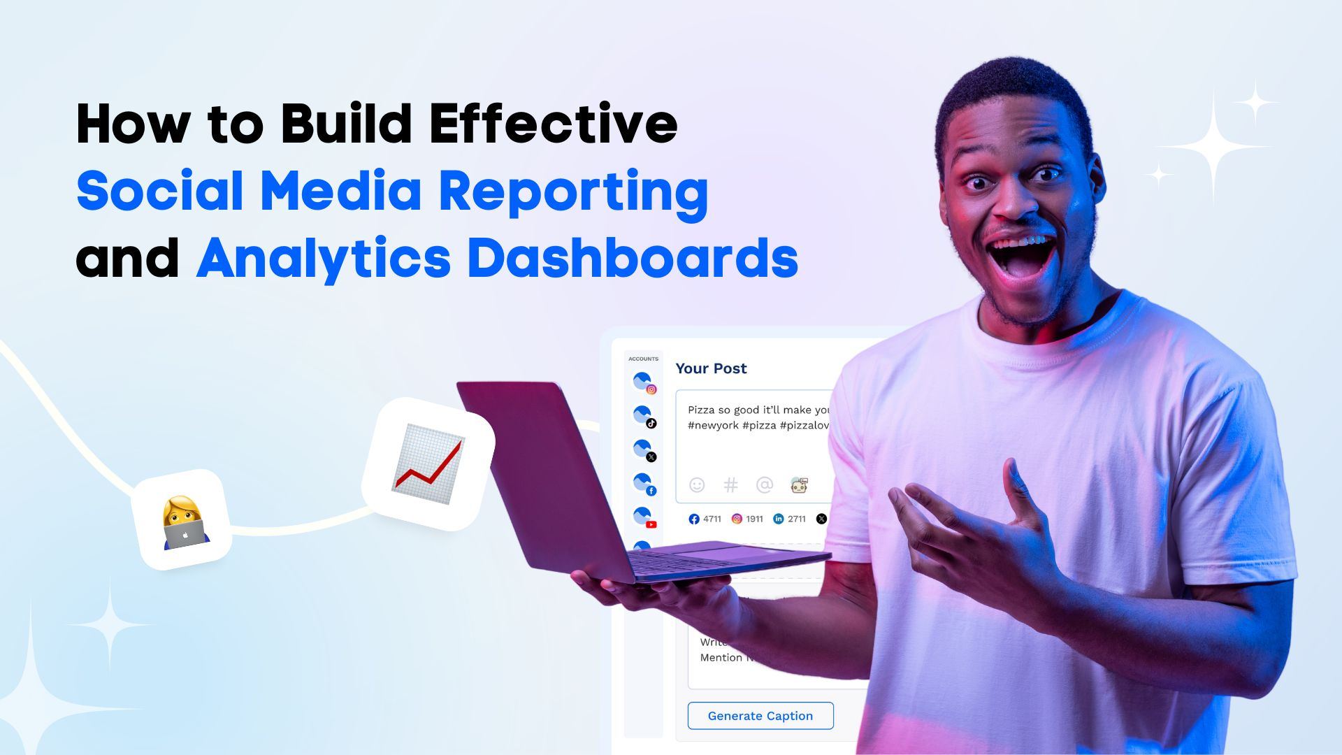 How to Build Effective Social Media Reporting and Analytics Dashboards